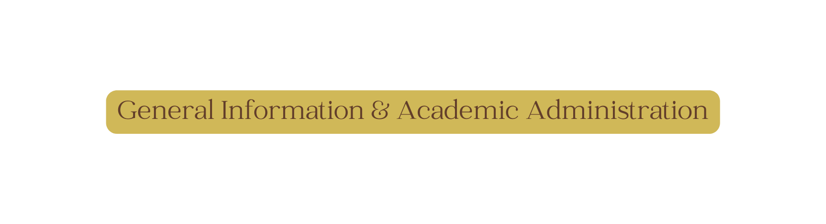 General Information Academic Administration